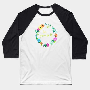 Be yourself Baseball T-Shirt